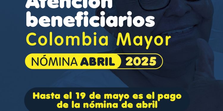 Hasta el 19 de mayo: pago de la nómina de abril del programa Colombia Mayor