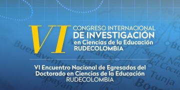 Más de 400 ponencias inscritas en el VI Congreso Internacional de Investigación en Ciencias de la Educación