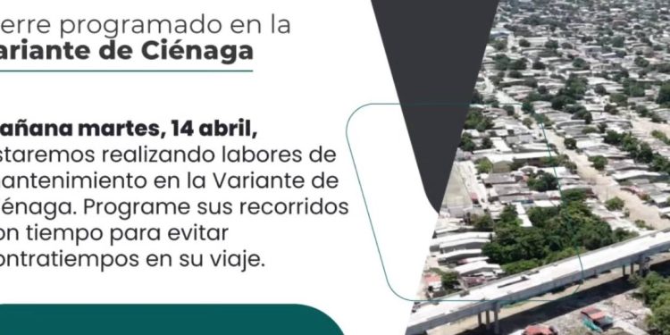 Cierre total en la Variante de Ciénaga este martes por trabajos de mantenimiento